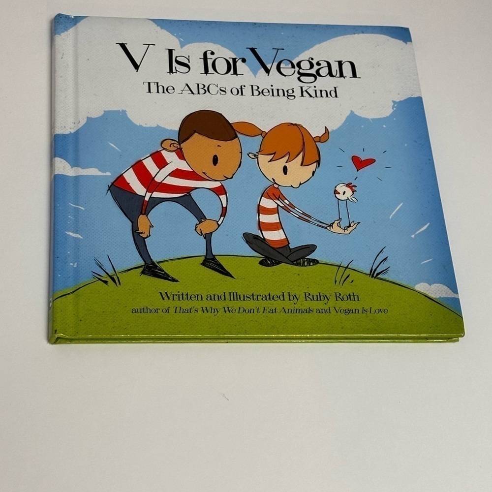 V Is For Vegan The ABCs of Being Kind by Ruby Roth